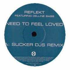 Reflekt Feat. Delline Bass - Need To Feel Loved (Sucker Djs Remix) - Positiva