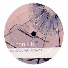 DJ Ton T.B  - Static Bullet (Remixes) - Black Hole