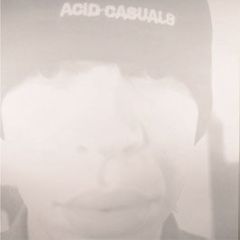 Acid Casuals - Bowl Me Over - Placid Casuals