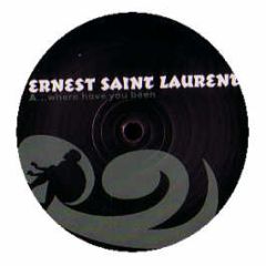 Ernest Saint Laurent - Where Have You Been - Ernest