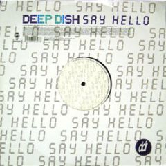 Deep Dish - Say Hello - Vendetta