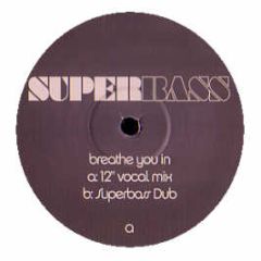 Super Bass - Breathe You In - Super Bass 1