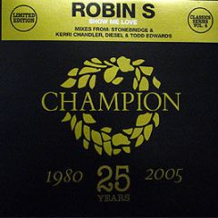 Robin S - Show Me Love - Champion Classics