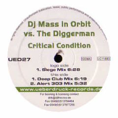 DJ Mass In Orbit Vs The Diggerman - Critical Condition - Uberdruck