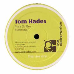 Tom Hades - Rock Da Box / Illuminous - Mb Elektronics