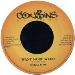 Mykal Rose / Richie Davies - Want More Weed / What A Pity - Cousins Records