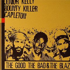 Junior Kelly / Bounty Killer / Capleton - The Good The Bad & The Blazing - Minor 7 Flat 5