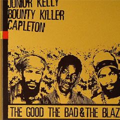 Junior Kelly / Bounty Killer / Capleton - The Good The Bad & The Blazing - Minor 7 Flat 5