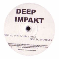 Deep Impakt - Why Do I Do This - Bailado Music