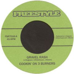 Cookin' On 3 Burners - Gravel Rash - Freestyle