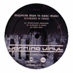 Mayhem Man Vs Darc Marc - Schranz Is Dead - Working Vinyl