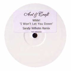 Wilde - I Won't Let You Down (Remix) - Art & Craft