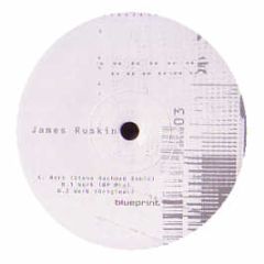 James Ruskin - Work - Blueprint Ltd