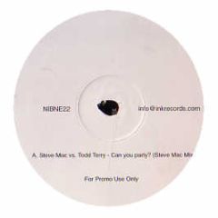 Steve Mac Vs Todd Terry - Can You Party? (2005 Remix) - INK