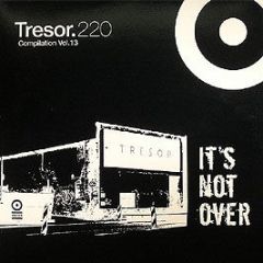 Various Artists - It's Not Over (Compilation Vol. 13) - Tresor