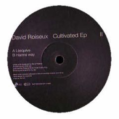 David Roiseux - Cultivated EP (Part 2) - Elp Series Ltd
