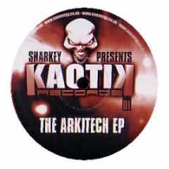Arkitech - The Arkitech EP - Kaotik Records