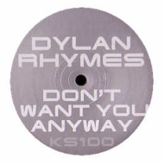 Dylan Rhymes - Don'T Want You Anyway - Kingsize