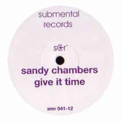 Sandy Chambers - Give It Time - Submental