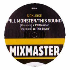 Sick Joke - Pill Monster - Mixmaster