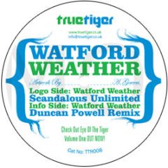 Scandalous Unlimited - Watford Weather - True Tiger Recordings