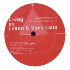 C-Jay Vs Leron & Yves Eaux - Noorderlicht - The Sessions Recordings