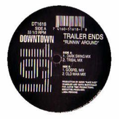 Trailer Ends - Runnin' Around - Downtown 161