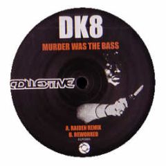 DK8 - Murder Was The Bass (Raiden Remix) - Elp Collective