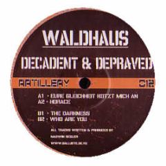 Waldhaus - Decadent & Depraved - Artillery