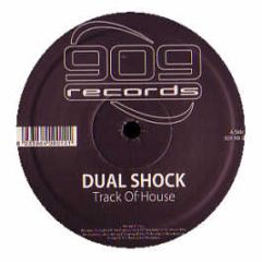 Dual Shock - Track Of House - 909 Records