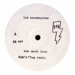 Lcd Soundsystem - Too Much Love (Rub N Tug Mix) - DFA