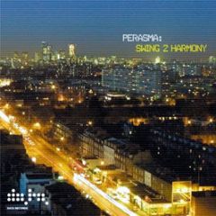 Perasma - Swing To Harmony (Remixes) - Data