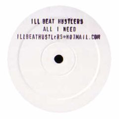 Ill Beat Hustlers - All I Need - White