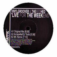 Vinylgroover & The Red Hed - Live For The Weekend - Traffic Records