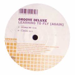 Groove Deluxe - Learning To Fly (Again) - Superior