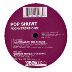 Pop Shuvit - Conversations (Shiloh Remix) - 19 Box