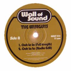 Wiseguys - Ooh La La - Wall Of Sound