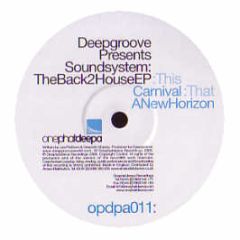 Deepgroove Pres. Soundsystem - The Back 2 House EP - Onephatdeepa
