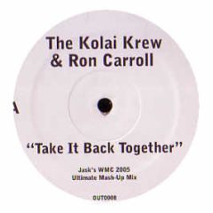 Ron Carroll Vs Kolai Krew - Take It Back Together - OUT