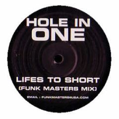 Hole In One - Lifes Too Short (Remix) - White