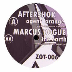 Aftershock / Marcus Bogue - Agent Orange / The Earth - Zero One Two