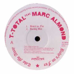 T-Total Ft Marc Almond - Baby's On Fire - Pure Mint