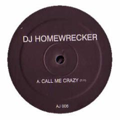 DJ Homewrecker - Call Me Crazy - AJ