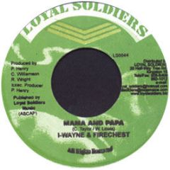 I Wayne & Firechest - Mama And Papa - Loyal Soldiers