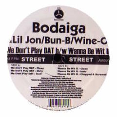 Bodaiga Feat. Lil Jon - We Don't Play Dat - AV8