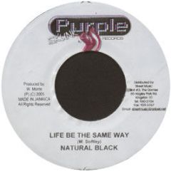 Natural Black - Life Be The Same Way - Purple Skunk Records