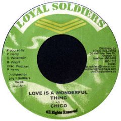 Chico - Love Is A Wonderful Thing - Loyal Soldiers