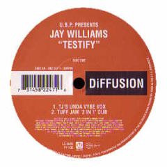 Jay Williams - Testify (Tuff Jam Mix) - Diffusion