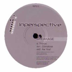 Breakage - Trance / Comatose / Aw Yea - Inperspective