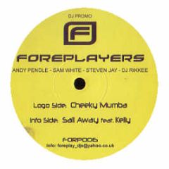 Foreplayers - Cheeky Mumba / Sail Away - Forp 6
